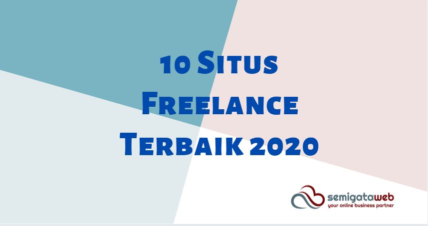 10 Situs Freelance Terbaik di 2020 - Blog Semigataweb 10 Situs Freelance Terbaik di 2020 - Blog Semigataweb